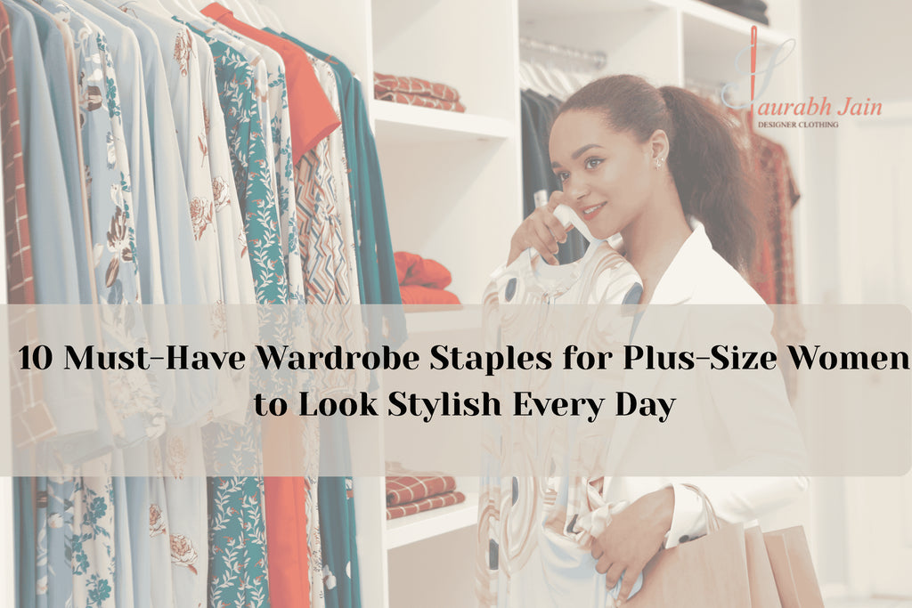 Must-Have Wardrobe Staples for Plus-Size Women to Look Stylish Every Day