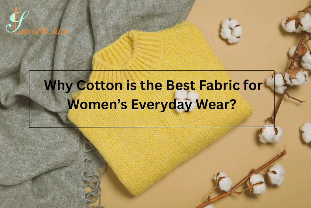 Why Cotton is the Best Fabric for Women’s Everyday Wear?